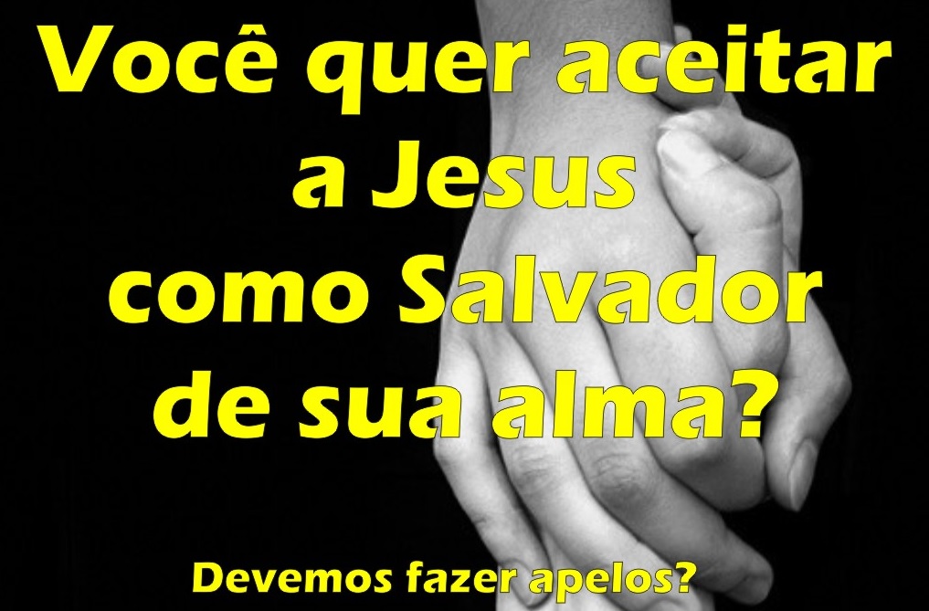 Contestando Renato Vargens ou Por que faço apelo para aceitar a Cristo?