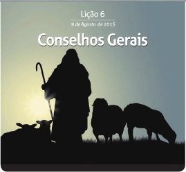 Conselho Gerais – Subsídio para a 6ª Lição – 09/08/2015