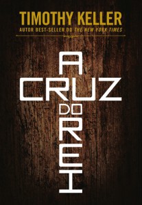 A cruz do Rei - Timothy Keller