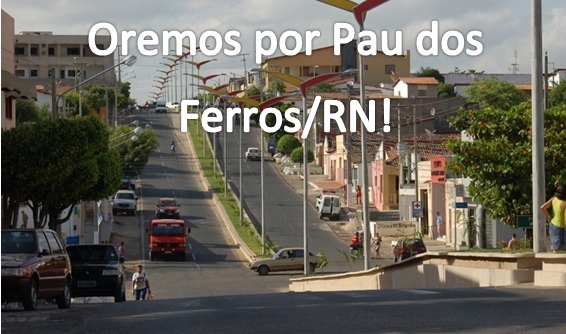 Oremos por Pau dos Ferros/RN