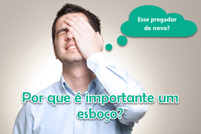 Por que é importante um esboço?