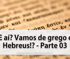 Vamos de grego e Hebreus!? – Parte 03