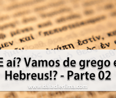 Vamos de grego e Hebreus!? – Parte 02