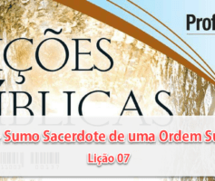 Jesus – Sumo Sacerdote de uma Ordem Superior – Subsídio para EBD – 7ª Lição