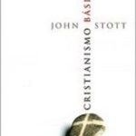 Cristianismo Básico - John Stott