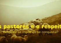 Os pastores e o respeito!