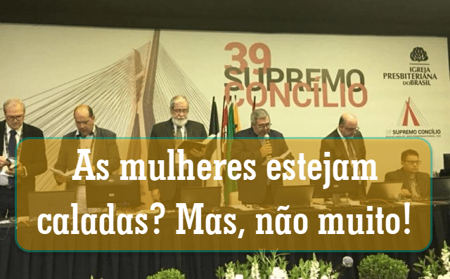 As mulheres caladas na Igreja Presbiteriana