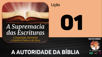 Lição 01 – A autoridade da Bíblia – 1º Trimestre/2022