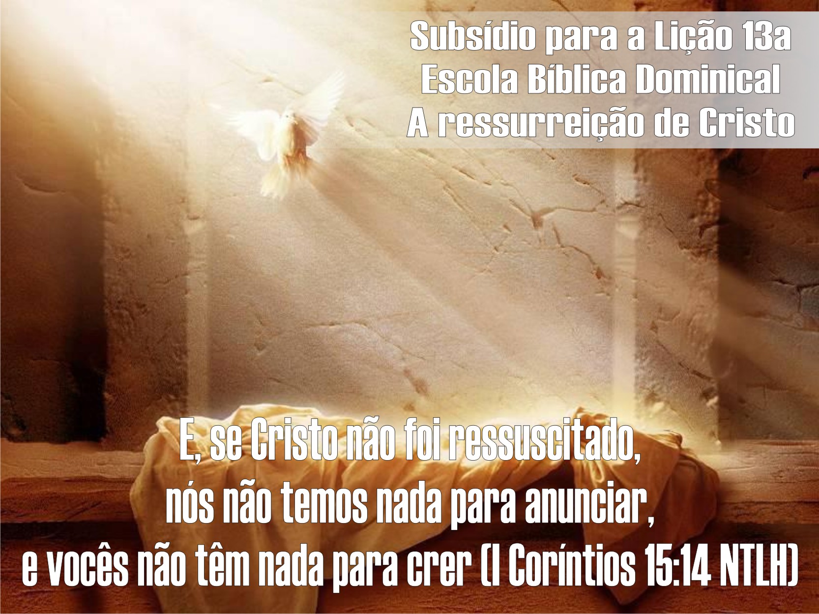 A ressurreição de Cristo – Subsídio para 13ª Lição – 28/06/2015