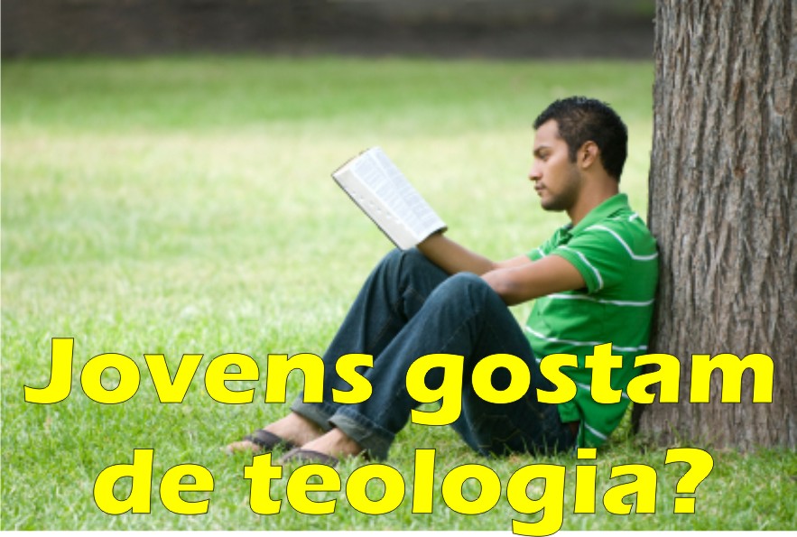 Jovens gostam de teologia?