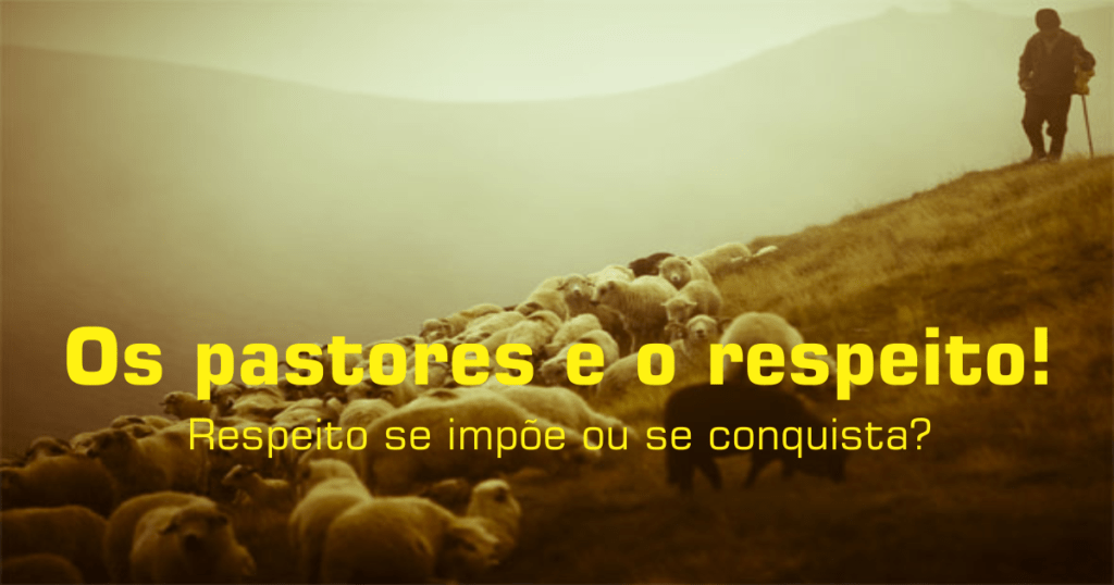 Os pastores e o respeito