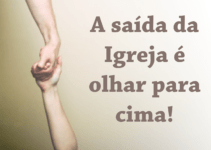 A saída da Igreja é olhar para cima!