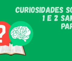 Quinze Curiosidades sobre 1 e 2 Samuel – Parte 1