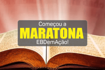 Participe da 1ª Maratona EBDemAção – Jan a Mar/2022!